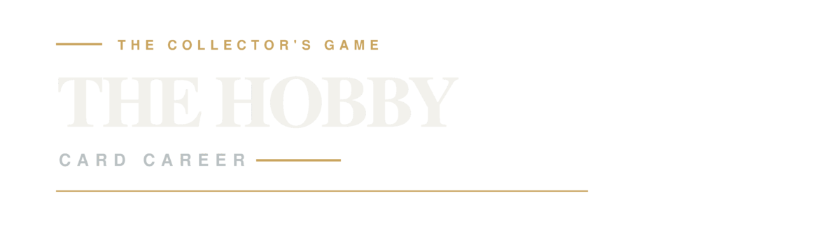 THE HOBBY: CARD CAREER — the collector's game.